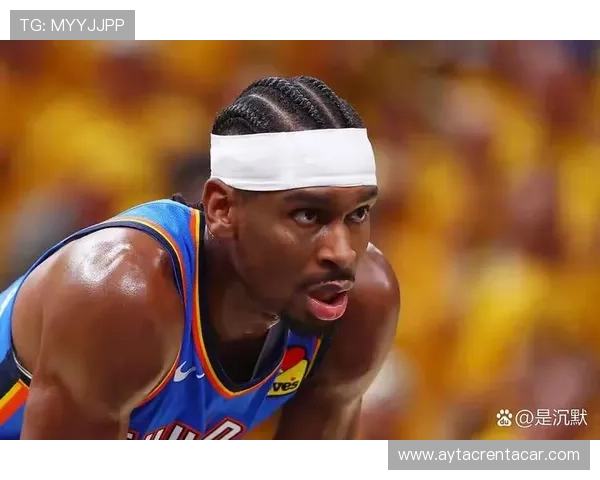 吉尔杰斯-亚历山大突破效率提升主导雷霆关键进攻节奏